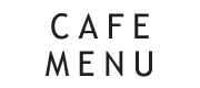 CAFE MENU